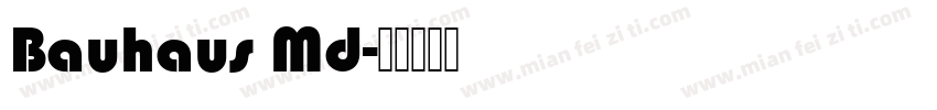 Bauhaus Md字体转换